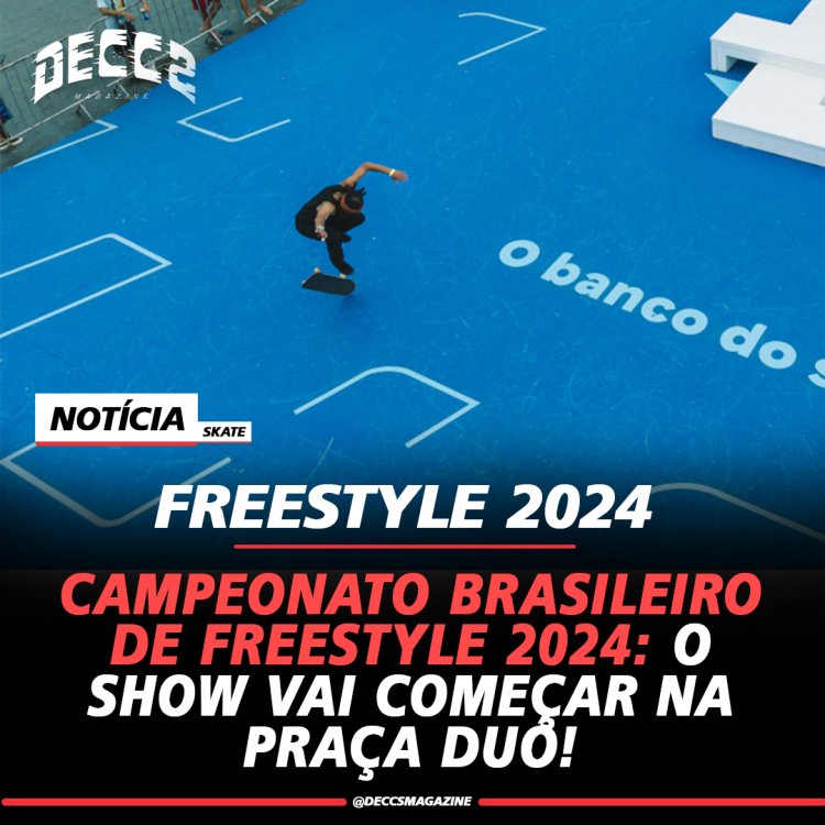 Campeonato Brasileiro de Freestyle 2024: O Show Vai Começar na Praça Duó!