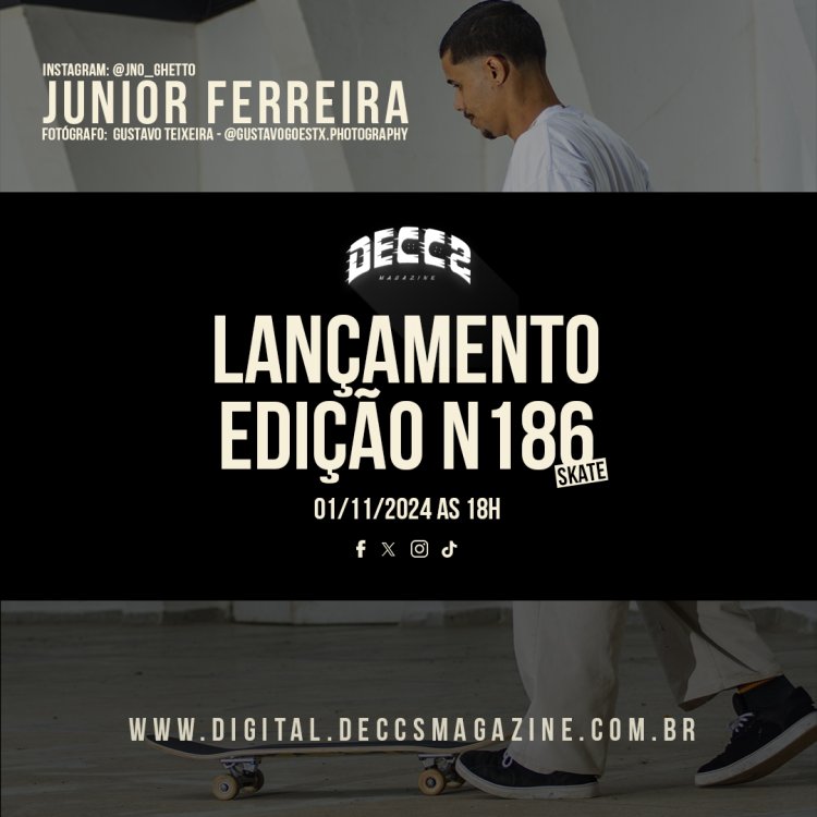 Skate e Superação: A História de Junior Ferreira. DECCS Magazine! Edição nº 186, com Capa e Entrevista Exclusiva